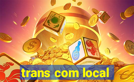 trans com local